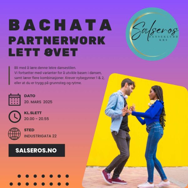 Bachata Partnerwork Lett øvet 2. Oppstart 20. mars - 5 uker.